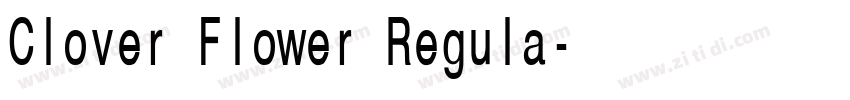 Clover Flower Regula字体转换 Clover Flower Regula字体转换